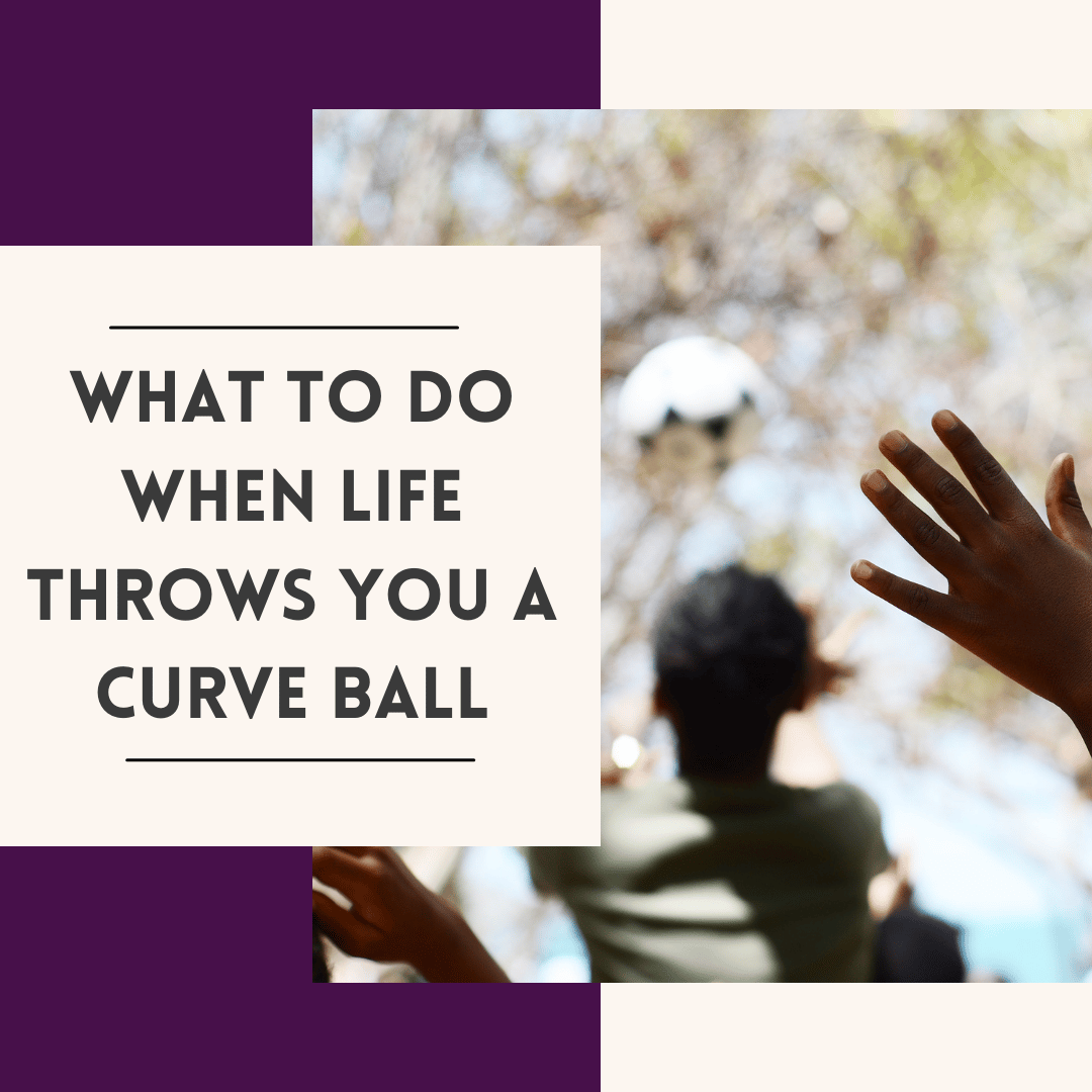 What To Do When Life Throws You A Curveball Real Resilience