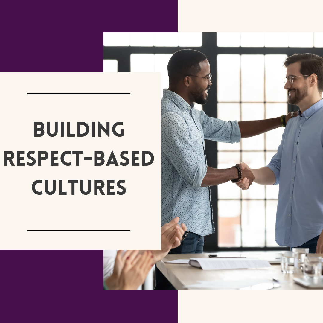 Building Respect-Based Cultures - Real Resilience